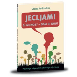 Jecljam, si mi kos, sem si kos, prelom knjige, oblikovanje ovitka, vprašanja odgovori in pričevanja o jecljanju, Vlasta Podbrežnik